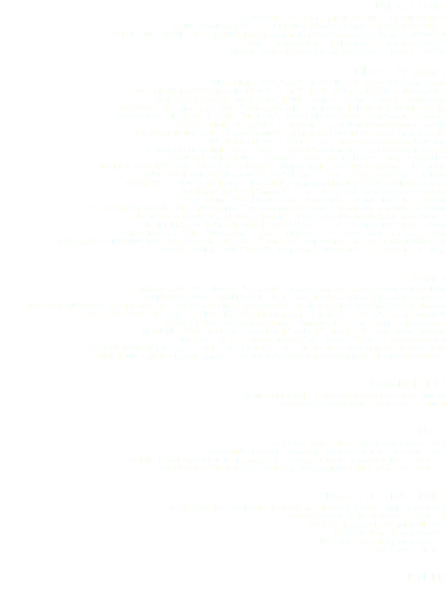 UTDANNING
BA SKUESPILL | Norsk Skuespillerinstitutt NSKI | Oslo NO 2013-17
ACTING (utvekslingssemester) | The New School for Drama | New York US 2015-15
DIPL SINGING & MUSIC PERFORMANCE | Liverpool Institute for Performing Arts | Liverpool UK 2009-10 TEATER | Sunnhordland Folkehøgskole | Halsnøy NO 2002-03
MUSIKK, DANS & DRAMA | Hartvig Nissen VGS | Oslo NO 1999-02 FILM & TV (UTVALG) BLI (kortfilm) | 2020 |"Sofia" — lead | Regi: Rebecca Wirkola Kjellmann
DØDE MENN STÅR PÅ SKI (spillefilm)| 2020 | "Gina" — lead | Skyline Studios. Regi: Ruben Anda
VOICES (BORKNAGAR - musikkvideo) | 2019 | Danser | RedInk. Regi: Lars Are Nedland
FOLKEVALGTE (reklamefilm) | 2019 | "Ordfører i Lillevik" — supporting | Sheriff. Regi: Martin Sofiedal
LA EI SORGEN SEIRE (kortilm) | 2019 | "Elisabeth" — lead | Viken Medielab. Regi: Emanuel Nordrum
50-50 (kortfilm) | 2018 | "Mor" — supporting | Regi: Jonathan Kristiansen Høgseth
TORDEN (spillefilm)| 2017 | "Crying Woman" — supporting | Nordisk Film. Regi: Andre Øvredal
POINTE (kortfilm)| 2017 | "Lillian" — lead | Indie. Regi: Charlene Johansen
COLOR LINE (reklamefilm) | 2017 | "Tone" — supporting | Fantefilm. Regi: Ola Markus Lisberg
FANGST (kortfilm) | 2017 | "Domina" — lead | Viken Akademiet. Regi: Bård Føsker
BEST FØR, ses 2 (TV2-serie) | 2017 | "Karrierekvinne" — supporting | Seefood TV. Regi: Line F. Christensen
UNDER OVERFLATEN (web-serie) | 2017 | "Johanne" — lead | HiOA. Regi: Marte G. Isaksen
OKKUPERT, ses 2 (TV2-serie) | 2017 | "Journalist" — supporting |Yellow Bird. Regi: Erik Skjoldbjærg
ADA (kortfilm) | 2016 | "Simone" — lead | Westerdals. Regi: Mathilde Altenborg
EVE (kortfilm)| 2015 | Kvinne i bar — supporting | Jackfruit. Regi: Theo Hogben
HOTEL CÆSAR (TV2-serie)| 2013 | "Nyhetsanker" — supporting | Metronome Spartacus. Regi: Ingemar Olsson JOHNNY BOY (musikkvideo)| 2013 | "Johnny" — lead | Dispenser Media. Regi: Snorre Hovdal
HIGHER THAN THE SUN (musikkvideo)| 2013 | "Alice" — lead | Jackfruit. Regi: Theo Hogben
HUMAN (kortfilm) | 2011 | "Narkoman" — lead | Lightsource Film Productions. Regi: Charlie Larsen
I WAS MADE FOR LOVING YOU BABY (musikkvideo) | 2009 | "Kissing girl" — supporting | Indie. Regi: Magnus Martens INDIGO (kortfilm)| 2008 | "Kriger" — supporting | Westerdals. Regi: Emmeline Berglund SCENE (UTVALG)
SE MIN ILD | 2018-19 | Friteater | "Tater-Milla" |Skøyerstaten Teater. Regi: Øyvind Osmo Eriksen DIVERSE MONOLOGFREMVISNINGER | 2017 | Story Slam!, Værsågod, Open Xpressions mm. LIVE ELECTION SWING | 2017 | Performance ved kunstutstilling | "Weather Girl" | Tenthaus Galleri. Ved Amelia Beavis-Harrison
NÅR SKOEN PASSER (EN ASKEPOTT-HISTORIE)| 2016 | Barneteater | "Sunniva" — lead | NSKI. Regi: Bjørn Birch WOMEN | 2016 | Avgangsforestilling, | "Amy March" — lead | NSKI. Regi: Kitt Lavoie
HEVNARIE | 2014 | Uavhengig forestilling | "Elizabeth" — lead| NSKI. Regi: Øyvind Frøyland
THE ONE | 2014 | Skoleproduksjon | "Jo" — lead | NSKI. Regi: Yngve Marcussen A CONVERSATION | 2012-13 | Politisk teater | "Lorin" — lead | No Theatre teatergruppe. Regi: Peter Harris
HAIR | 2009 | Musikal | Åpningsnummer, "Aquarious" | DNS Chateau Neuf. Regi: Silje Underhaug Fosseli STEMMEARBEID
Stemmeinnlesing | CYBERBOOK Voksenopplæring | 2009-10
Radioreporter | NOVA NOIR, Radio Nova | 2010-11 KURS
REGI | Workshop, 2 uker. Kursleder: Kitt Lavoie | 2016
PLAYWRITING | Foundations, 6 mnd. Kursleder: Wendy Hammond | 2015
ACTING | The Ivana Chubbuck Technique, 2 x 2 dager. Kursleder: Ivana Chubbuck | 2014 + 15
MONOLOGFORBEREDELSE | Privattimer. Bjørn Sundquist & Hildegunn Riise | 2011 + 12 SPRÅK & FERDIGHETER
SPRÅK: Norsk (morsmål), britisk & amerikansk (flytende), spansk; fransk; svensk (noe)
DIALEKTER: Østlandsk. Noe nordnorsk & trøndersk
SANG: Alt (pop, rock, soul, musikal). Øvet DANS: Moderne, tango. Moderat INSTRUMENTER: Gitar, piano. Moderat
FØRERKORT: Klasse B BILDER 